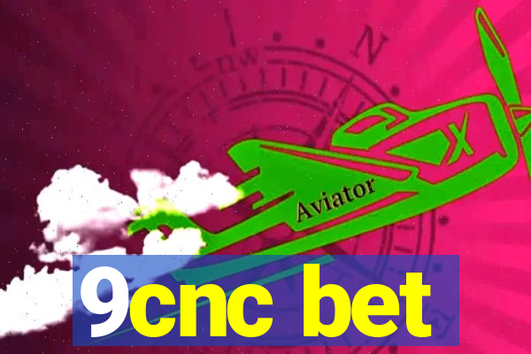 9cnc bet